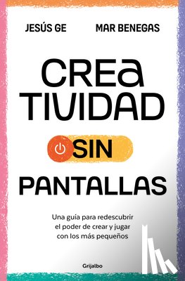 Benegas, Mar - Creatividad Sin Pantallas / Screens-Free Creativity