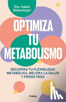 Belaustegui Trias, Isabel - Optimiza Tu Metabolismo / Optimize Your Metabolism