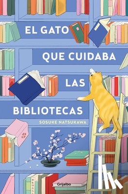 Natsukawa, Sosuke - El Gato Que Cuidaba Las Bibliotecas / The Cat Who Saved the Library