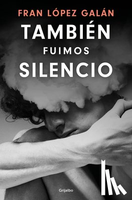 López Galán, Fran - También Fuimos Silencio / We Were Also Silence