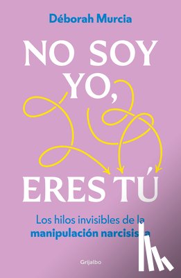 Murcia, Déborah - No Soy Yo, Eres Tú / It's Not Me, It's You