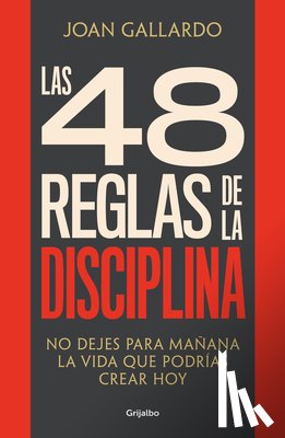 Gallardo, Joan - Las 48 Reglas de la Disciplina/ The 48 Rules of Discipline