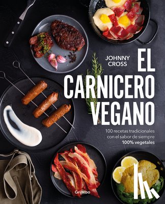 Cross, Johnny - El Carnicero Vegano / The Vegan Butcher