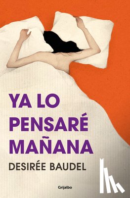 Baudel, Desirée - YA Lo Pensaré Mañana/ I'll Think about It Tomorrow
