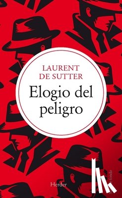 de Sutter, Laurent - Elogio del Peligro