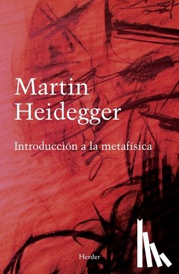 Heidegger, Martin - Introducción a la Metafísica