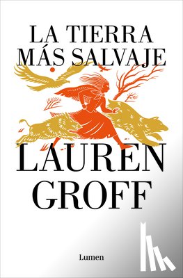 Groff, Lauren - La Tierra Más Salvaje / The Vaster Wilds