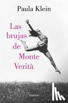 Klein, Paula - Las Brujas de Monte Verità / The Witches of Monte Verità