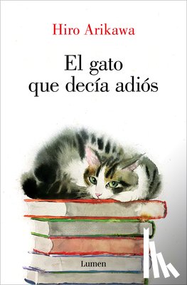 Arikawa, Hiro - El Gato Que Decía Adiós / The Goodbye Cat