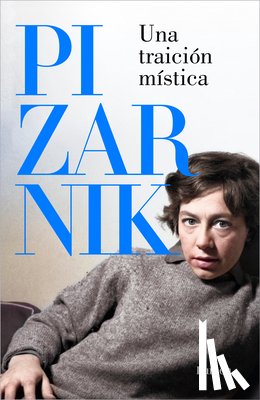 Pizarnik, Alejandra - Una Traición Mística. Antología de Relatos / A Mystic Betrayal. an Anthology of Tales