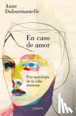 Dufourmantelle, Anne - En Caso de Amor/ In the Case of Love