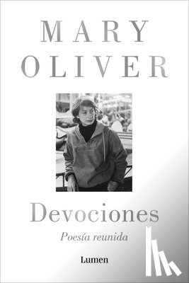 Oliver, Mary - Devociones. Poesía Reunida / Devotions