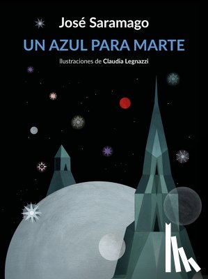 Saramago, José - Un Azul Para Marte / Some Blue for the Red Planet