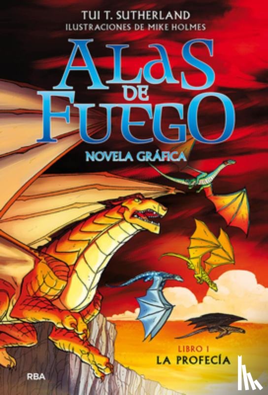 Sutherland, Tui T. - La Profecía (Novela Gráfica) / The Dragonet Prophecy (Graphic Novel)