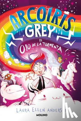 Anderson, Laura Ellen - Arcoíris Grey Y El Ojo de la Tormenta / Rainbow Grey: Eye of the Storm
