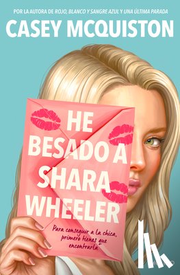McQuiston, Casey - He Besado a Shara Wheeler / I Kissed Shara Wheeler