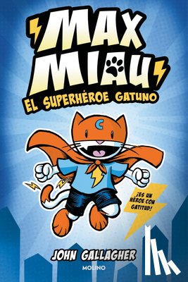 Gallagher, John - El Superhéroe Gatuno / Max Meow Book 1: Cat Crusader