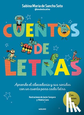 de Sancho Soto, Sabina María - Cuentos de Letras: Cuentos de la A A La Z: Aprende El Abecedario Y Sus Sonidos Con Un Cuento Para Cada Letra / Stories about Letters