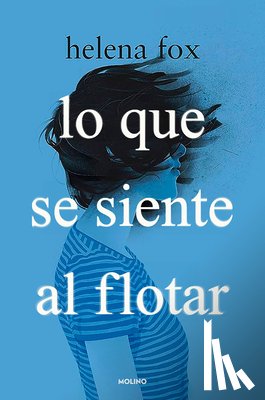 Fox, Helena - Lo Que Se Siente Al Flotar / How It Feels to Float