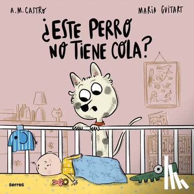 Castro, A. M. - ¿Este Perro No Tiene Cola? / Why Doesn't This Dog Have a Tail?