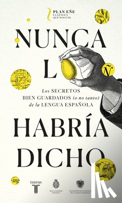 Real Academia Española - Nunca Lo Habría Dicho / I Never Would Have Said It