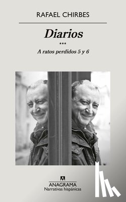 Chirbes, Rafael - Diarios. a Ratos Perdidos 5 Y 6