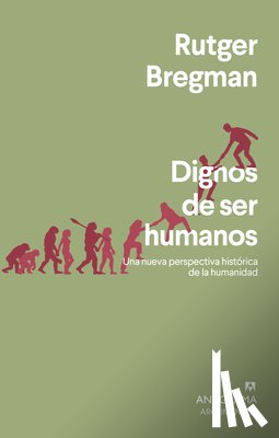 Bregman, Rutger - SPA-DIGNOS DE SER HUMANOS