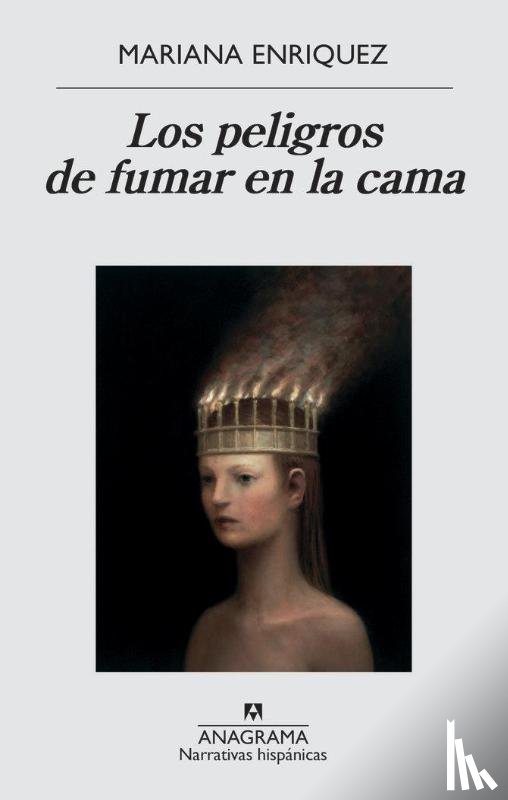 Enriquez, Mariana - Peligros de Fumar En La Cama, Los