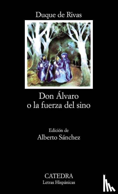 Duque De Rivas, Angel De Saavedra - Duque De Rivas, A: Don Alvaro O la Fuerza del Sino