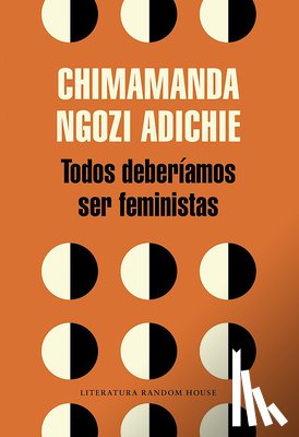 Chimamanda Ngozi Adichie - Todos deberiamos ser feministas / We Should All Be Feminists