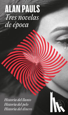 Pauls, Alan - Tres Novelas de Época / Three Novels of an Era