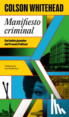 Whitehead, Colson - Manifiesto Criminal / Crook Manifesto