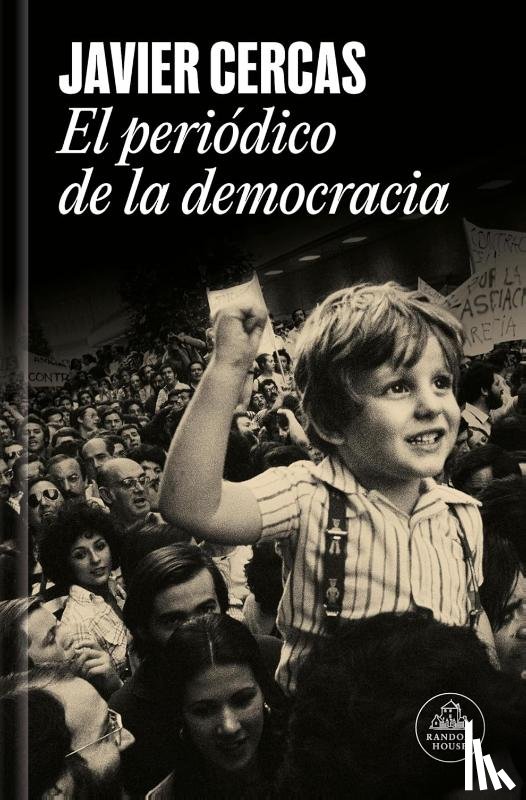 Cercas, Javier - El periódico de la democracia