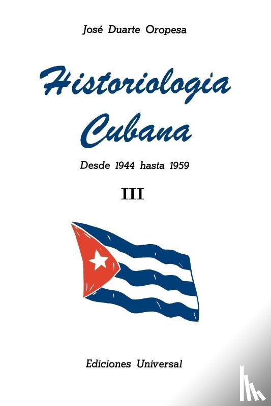 Duarte Oropesa, Jose - Historiologia Cubana