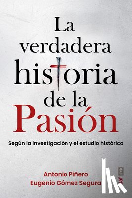 Pinero, Antonio - La Verdadera Historia de la Pasion