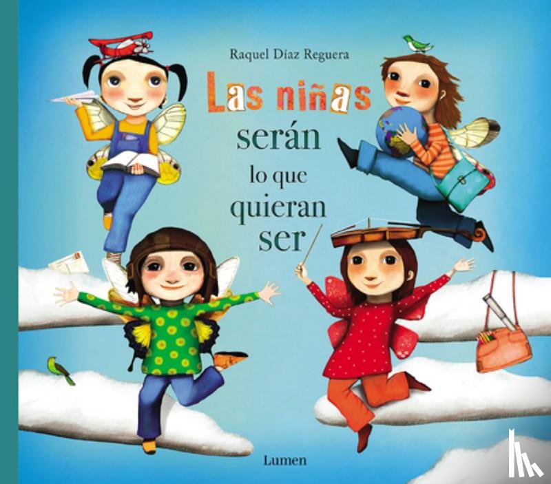 Raquel Diaz Reguera - Las ninas seran lo que quieran ser / Girls Will Be Whatever They Want to Be