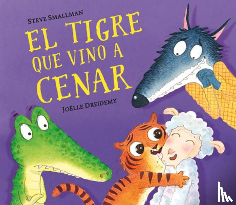 Smallman, Steve - SPA-TIGRE QUE VINO A CENAR / T