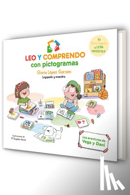 López Garzón, Gloria - Leo Y Comprendo Con Pictogramas: Las Aventuras de Vega Y Dani / I Read and Understand with Pictograms