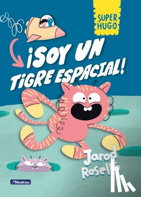 Roselló, Jarod - ¡Soy Un Tigre Espacial! / Super Magic Boy: I Am a Space Tiger