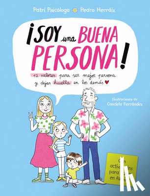 Ramírez, Patricia - ¡Soy Una Buena Persona! 12 Valores Para Ser Mejor Persona Y Dejar Huella En Los Demás / I Am a Good Person