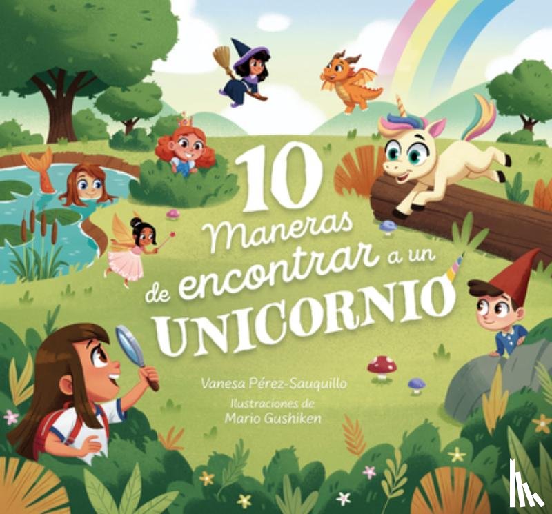 Pérez Sauquillo, Vanesa - 10 Maneras de Encontrar a Un Unicornio / 10 Ways to Find a Unicorn: A Search and Find Story