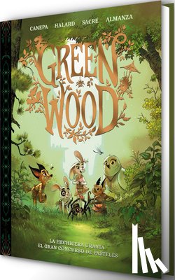 Canepa, Barbara - Green Wood. La Hechicera Urania - El Gran Concurso de Pasteles / Green Wood. Urania the Sorceress: The Great Cake Contest