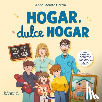 Morató García, Anna - Hogar, Dulce Hogar. Cómo Llevarnos Bien En Casa / Home, Sweet Home