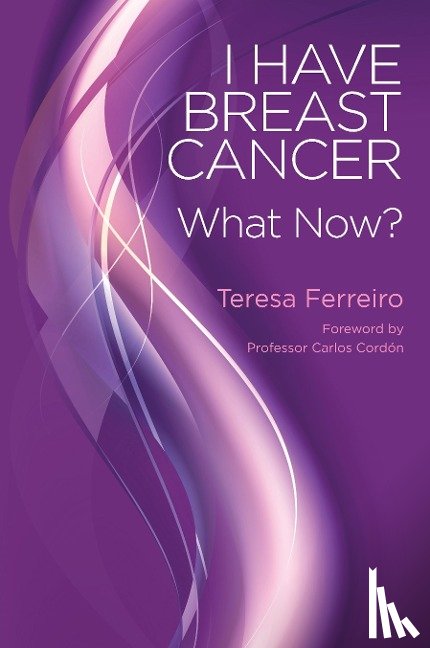 Ferreiro, Teresa - I Have Breast Cancer - What Now?