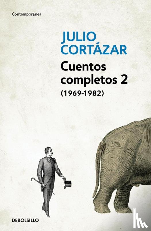 Cortazar, Julio - Cuentos Completos 2 (1969-1982). Julio Cortazar / Complete Short Stories, Book 2 (1969-1982), Cortazar