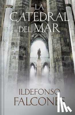 Falcones, Ildefonso - La Catedral del Mar (Edición Limitada) / The Cathedral of the Sea (Limited Edition)