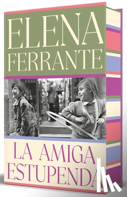 Ferrante, Elena - La Amiga Estupenda (Edición Especial Limitada Con Cantos Pintados) / My Brilliant Friend (Limited Edition with Sprayed Edges)