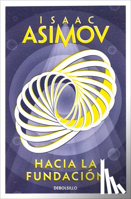 Asimov, Isaac - Hacia La Fundación / Forward the Foundation