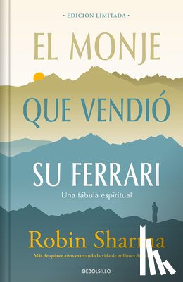 Sharma, Robin - El Monje Que Vendió Su Ferrari (Edición Limitada) / The Monk Who Sold His Ferrari