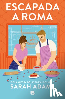 Adams, Sarah - Escapada a Roma / When in Rome